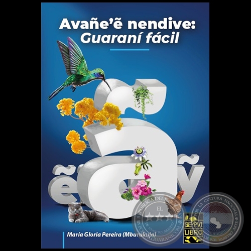AVAÑE'&#7868; NENDIVE - Autora: MARÍA GLORIA PEREIRA - Año 2021